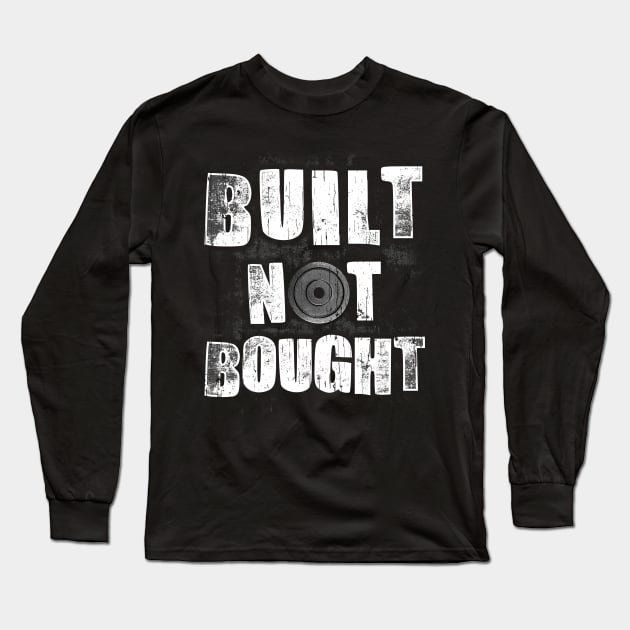 Funny Built Not Bought Weightlifting Gym Long Sleeve T-Shirt by theperfectpresents